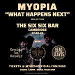 Myopia “What Happens Next” Tour - The Six Six Bar