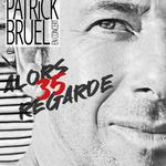 PATRICK BRUEL - ALORS REGARDE 35 Festival Grandes Marrées 2025