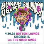Bumpin Uglies, Ballyhoo!, The Quasi Kings at Bottom Lounge (Chicago IL)