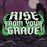Rise From Your Grave