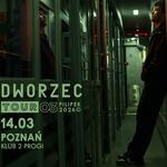 Dworzec Tour 2026 - Poznań 14.03