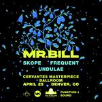 Mr. Bill @ Cervantes