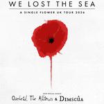 We Lost The Sea + Overhead, The Albatross + Dimscûa