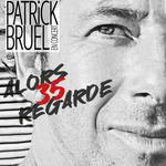 PATRICK BRUEL ALORS REGARDE 35