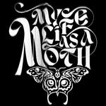 My Life As A Moth