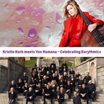 Kristin Korb meets Vox Humana - Celebrating Eurythmics
