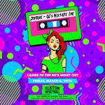 Ladies of the 80s Night Out, featuring Joyride 80s Mixtape 