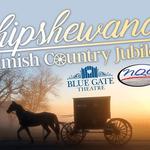 SHIPSHEWANA AMISH COUNTRY JUBILEE