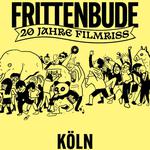 20 Jahre Frittenbude – 20 Jahre Filmriss Tour