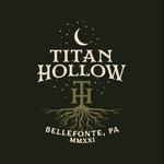 Titan Hollow, Thursday, April 30, 6:30-8:30 PM Sam & AP Bellefonte, PA
