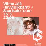 Vilma Jää (levyjulkkarit) + Saarisalo (duo)
