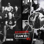 STUDIO CLUB V2 w/ Eimatra + Owl