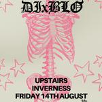 DIxBLO @UPSTAIRS INVERNESS