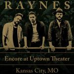 Raynes Live at Encore at Uptown Theater