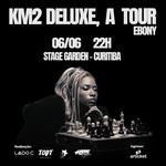 KM2 Deluxe @ Stage Garden, CWB