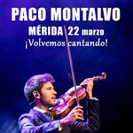 PACO MONTALVO en Mérida 