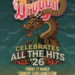 DRAGON - CELEBRATE ALL THE HITS 2026 - Country Club Tasmania