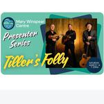 Mary Winspear Centre Presents Tiller's Folly