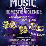 Music VS Domestic Violence Benefit Show Featuring Coraline's Collapse, ENDURUS, Consume The Wolf, Dying Tide, Vivid Omen, and Unholy Disciple