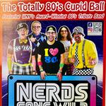 Rochester's TOTALLY '80s CUPID BALL at Buntsy’s Band Stand, featuring NERDS GONE WILD!
