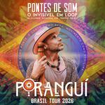 Poranguí - Live in Rio de Janeiro: Pontes De Som o Invisível Em Loop tour