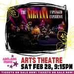 ARTS THEATRE | THE NIRVANA UNPLUGGED EXPERIENCE | ADELAIDE FRINGE