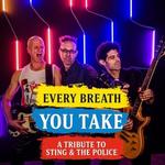 Every Breath You Take - A Tribute to Sting & The Police