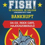 04.03. Fish! @Rock Cafe, Hajdúszoboszló