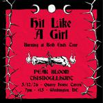 Hit Like a Girl / thisdogllhunt / Peak Bloom