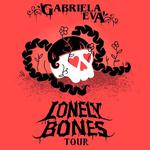 Gabriela Eva - LONELY BONES TOUR