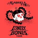 Gabriela Eva - LONELY BONES TOUR