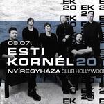 ESTI KORNÉL 20 • NYÍREGYHÁZA, CLUB HOLLYWOOD • 03.07.