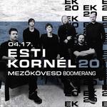 ESTI KORNÉL 20 • MEZŐKÖVESD, BOOMERANG • 04.17.