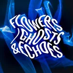 Flowers/Ghosts&Echoes