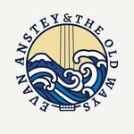 Evan Anstey & The Old Ways
