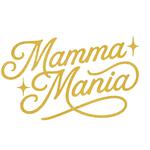 MAMMA MANIA!