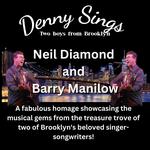 Celebrating the music of Neil Diamond and Barry Manilow