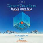 Desert Dwellers - Tabula Rasa Tour - Charlotte