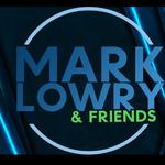Mark Lowry & Friends