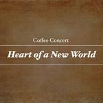Coffee Concert: Heart of a New World