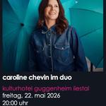 Caroline Chevin - DUO - Kulturhotel Guggenheim, Liestal