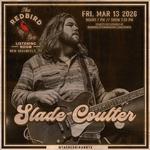 Slade Coulter @ The Redbird - 7:30 pm