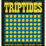 Triptides * Sinister Surfer * The Heart Club
