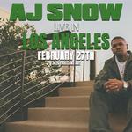 AJ SNOW LIVE IN LOS ANGELES, 2/27/26