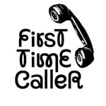 First Time Caller