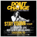 Don't Change - Ultimate INXS @ Matthew Flinders Hotel, Chadstone