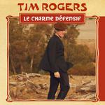 Tim Rogers - "Le Charme Défensif" Tour