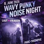 Wavy Punky Noise Night w Parc de Triomphe und Laut Fragen