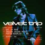 Velvet Trip - Glimmers Continued Album Tour - Perth