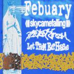 Febuary, Skycamefalling, The Test Dream, Let Them Eat Horses